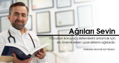 Ağrıları Sevin!